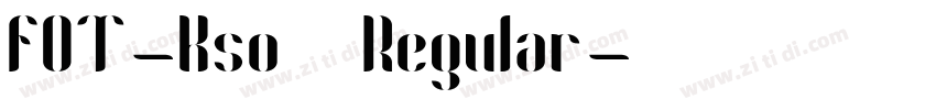 FOT-Kso寿鶴 Regular字体转换